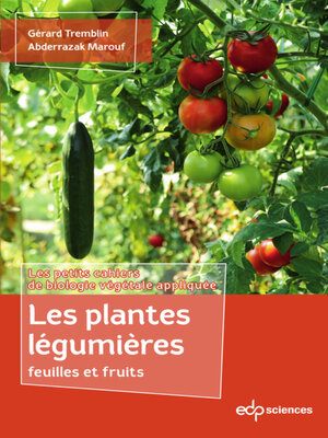 cover image of Les plantes légumières feuilles et fruits